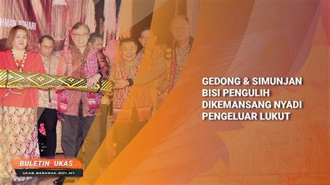 KlipBuletinUKAS Iban Gedong Simunjan Bisi Pengulih Dikemansang