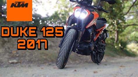 Présentation Ktm Duke 125 2017 And Mes 1er Virages Rodage Youtube