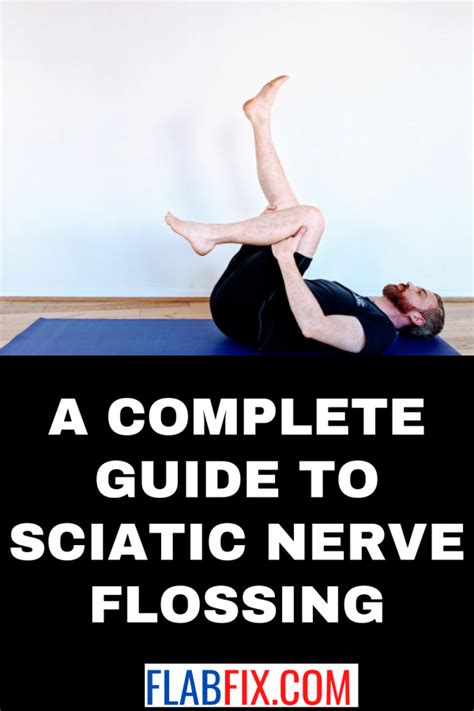 A Complete Guide To Sciatic Nerve Flossing Flab Fix