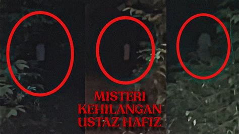 HUTAN SEDIM KEDAH Misi Pencarian Ustaz Hafiz Paranormal DZP Dauz