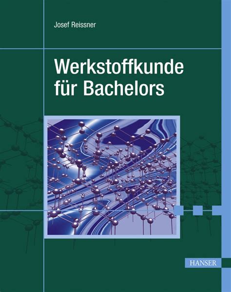 Werkstoffkunde für Bachelors Hanser Fachbuch