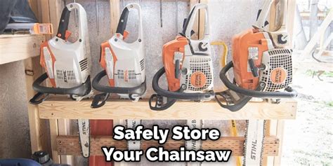 How To Store A Chainsaw Step By Step Processes 2024