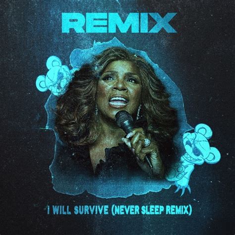 Stream Gloria Gaynor I Will Survive Never Sleep Remix Free