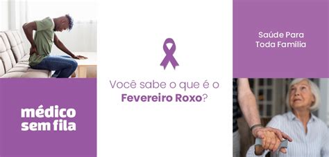 VOCÊ SABE O QUE É O FEVEREIRO ROXO Médico Sem Fila