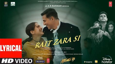 Atrangi Re Song Rait Zara Si Lyrical Hindi Video Songs Times