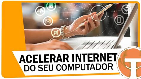 Como Aumentar A Velocidade Da INTERNET Atualizado YouTube