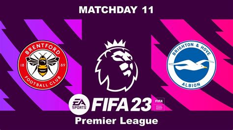 FIFA 23 Brentford Vs Brighton Premier League 22 23 Matchday 11