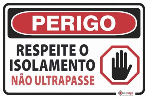 PERIGO RESPEITE O ISOLAMENTO Chan Sign Sinalização Industrial