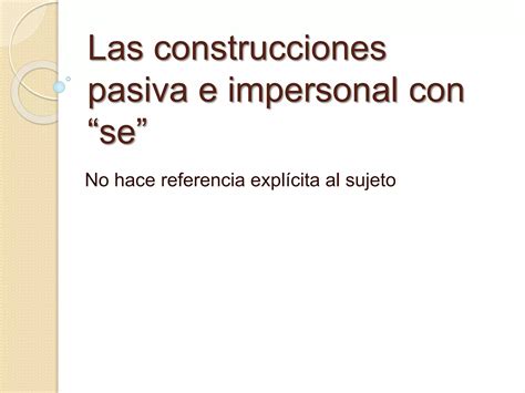 Las Construcciones Impersonales Y Pasivas PPT