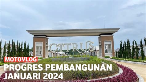 KOTA PODOMORO TENJO CLUSTER CITRUS PROGRES PEMBANGUNAN JANUARI 2024