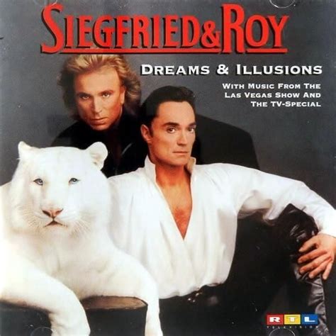 Various Artists - Siegfried & Roy - Dreams & Illusions Lyrics and ...