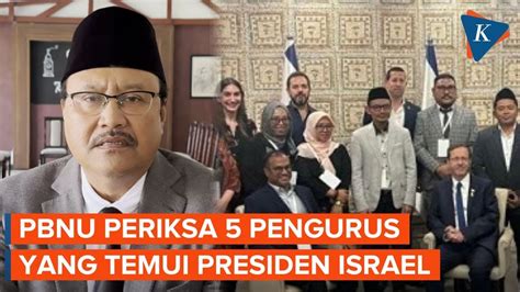 FULL Penjelasan PBNU Soal 5 Pengurus Yang Temui Presiden Israel YouTube