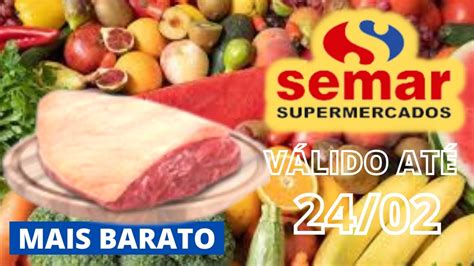 OFERTAS DO DIA SEMAR SUPERMERCADO PROMOÇÃO SEMAR SUPERMERCADO OFERTAS