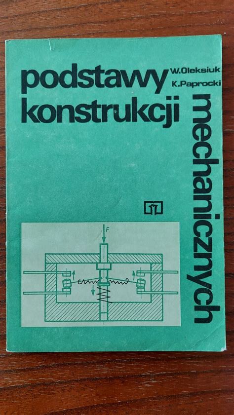 Podstawy Konstrukcji Mechanicznych Oleksiuk Krak W Podg Rze Kup