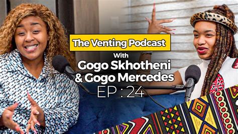 The Venting Ep 24 Gogo Mercedes On Becoming A Sangoma Gogo Maweni Gogo Ngwe Sangomas Beef