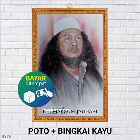 Jual Poto Bingkai Kh Maksum Jauhari Poster Kh Maksum Jauhari