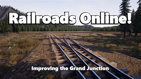 Railroads Online Lets Play E23 Improving The Grand Junction Youtube