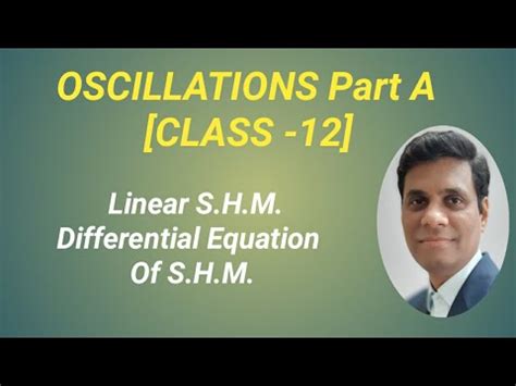 Oscillations Part A Class Hsc Board Linear S H M Differential