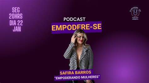 Empodere Se T Ep Safira Barros Empoderando Mulheres Youtube