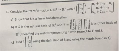 Solved 1 Consider The Transformation L R3 R3 With L Fui