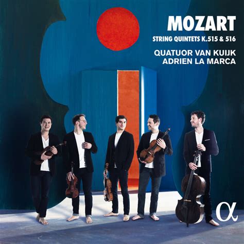 Mozart String Quintets K 515 516 By Quatuor Van Kuijk On TIDAL