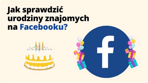 Jak sprawdzić urodziny znajomych na Facebooku FEJMSTORE