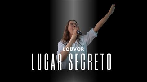 Louvor LUGAR SECRETO Gabriela Rocha YouTube