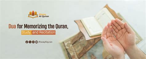 Best Dua For Memorizing The Quran Study And Recitation Riwaq Al Quran