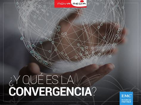 ¿y Qué Es La Convergencia Novamedia