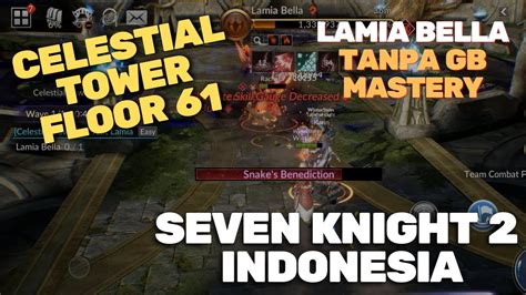 Celestial Tower Floor 61 Lamia Bella Guide Tanpa GB Mastery Seven