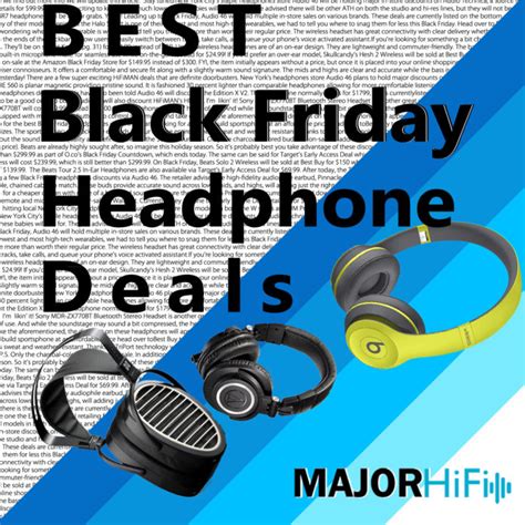 Updated: Best Black Friday Headphones Deals - Major HiFi