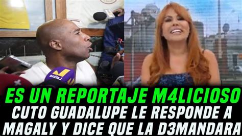 Cuto Guadalupe Demandará A Magaly Por Ampay De Su Esposa Youtube