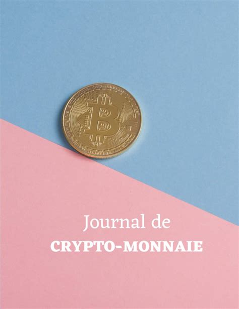 Journal De Suivi Crypto Monnaie Livre De Trading 100 Pages Devenez