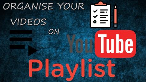 How To Organize Your Videos In Playlist On Youtube Edit And Manage