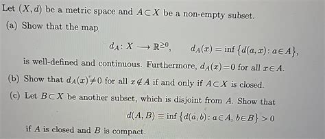 Solved Let X D Be A Metric Space And Asubx Be A Non Empty Chegg