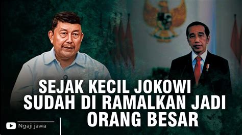 SEJAK KECIL JOKOWI SUDAH DI PERKIRAKAN JADI ORANG BESAR DI NEGERI INI