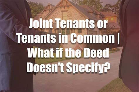 Bethel Law Corporation - Joint Tenants or Tenants in Common | What if the Deed Doesn't Specify ...