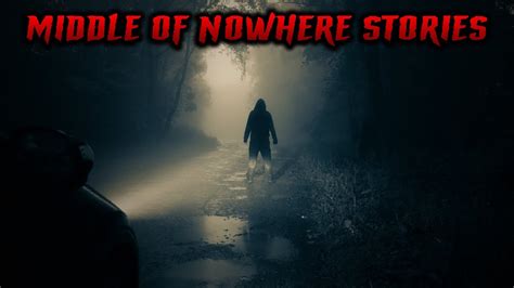 3 Scary TRUE Middle Of Nowhere Horror Stories YouTube