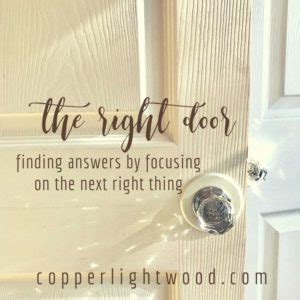 the right door: finding answers by focusing on the next right thing ...