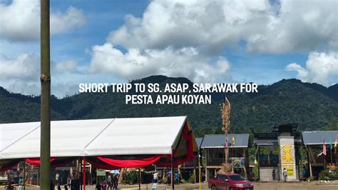 First Vlog Short Trip To Sungai Asap Sarawak Pesta Apau Koyan