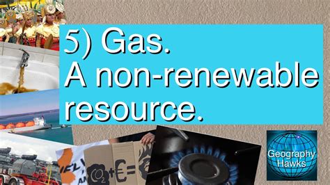 5 Gas A Non Renewable Resource Powered By Geographyhawks Youtube