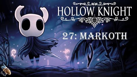 Hollow Knight Part 27 Markoth Walkthrough Youtube