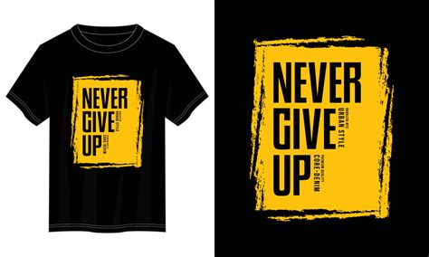 Never Give Up Typography T Shirt Design Motivational Typography T