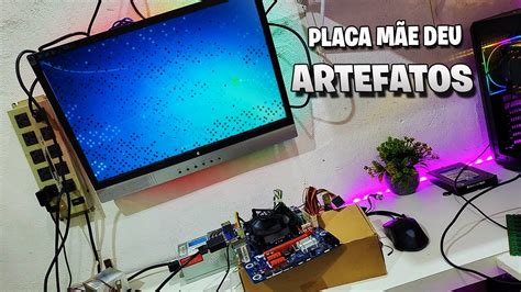 Placa M E Dando Artefatos Sei N O Bora Resolver Youtube