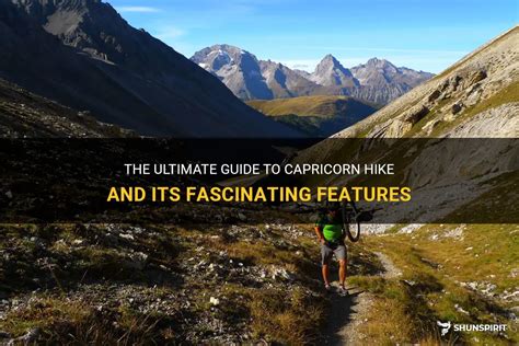 The Ultimate Guide To Capricorn Hike And Its Fascinating Features