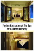 Finding Relaxation at The Spa at the Hotel Hershey - Uncovering PA