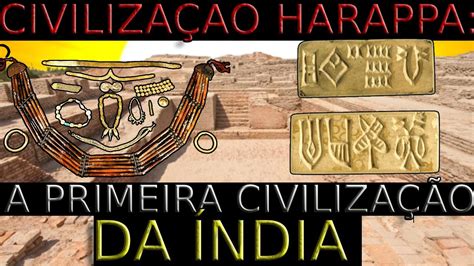 Desvendando Os Mist Rios Da Civiliza O Harappa Uma Jornada