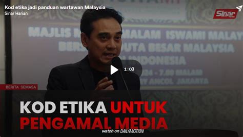 KOD ETIKA JADI PANDUAN WARTAWAN MALAYSIA SINAR HARIAN Portal Rasmi