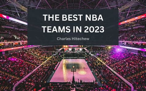 The Best NBA Teams in 2023 | Charles Hitechew | Sports