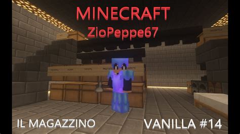 Minecraft Ita Il Magazzino Vanilla 14 Youtube